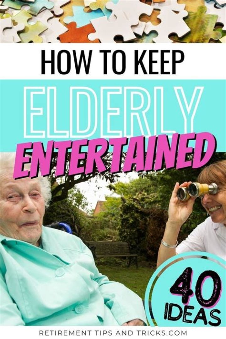 How do you keep elderly entertained?