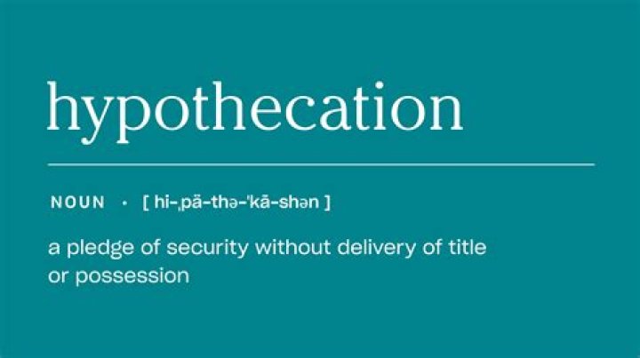 What does the term hypothecation mean?